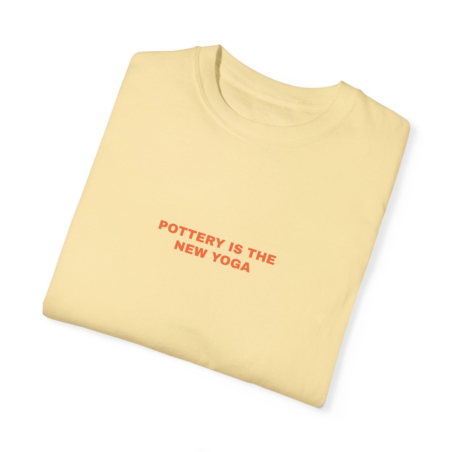 POTTERY IS THE NEW YOGA T-shirt