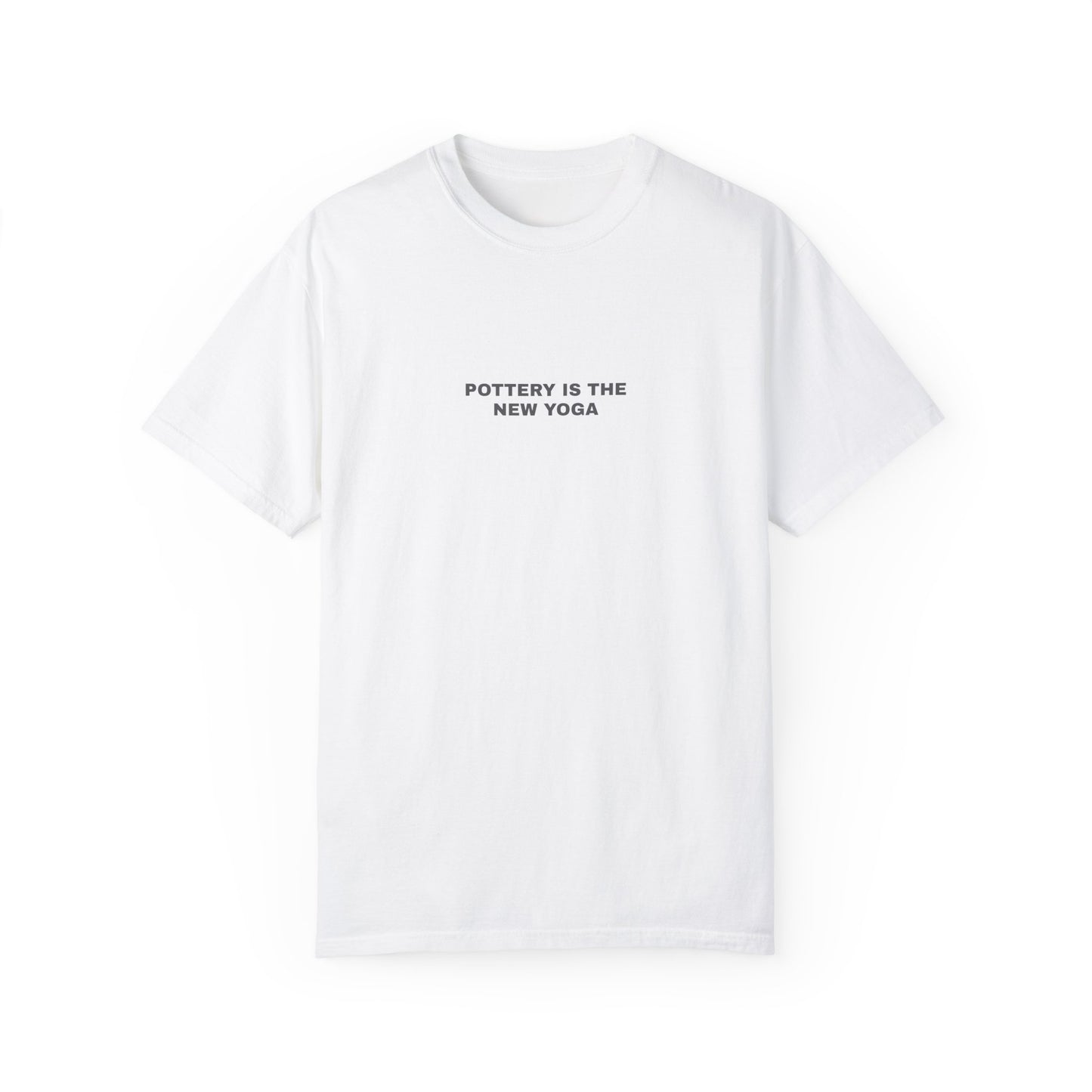 POTTERY IS THE NEW YOGA T-shirt