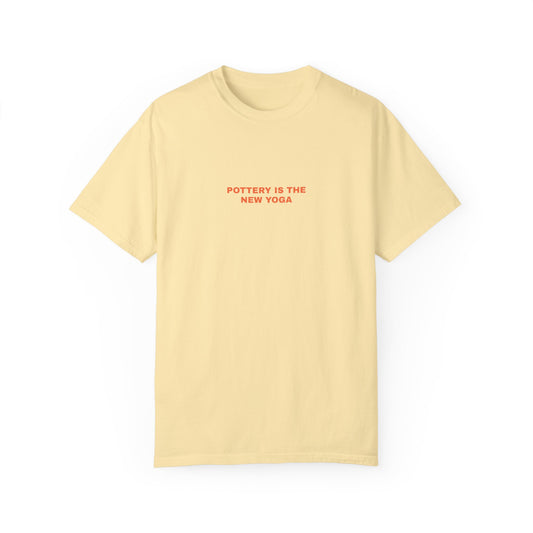 POTTERY IS THE NEW YOGA T-shirt